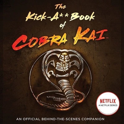 The Kick-A** Book of Cobra Kai: An Official Behind-The-Scenes Companion (Compact Disc)