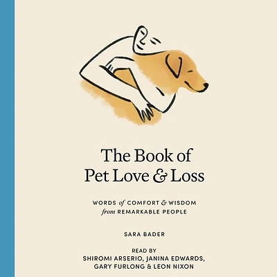 The Book of Pet Love and Loss: Words of Comfort and Wisdom from Remarkable People (Compact Disc)