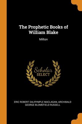 The Prophetic Books of William Blake: Milton