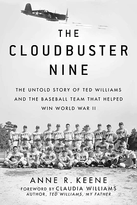 The Cloudbuster Nine: The Untold Story of Ted Williams and the Baseball Team That Helped Win World War II (Hardcover)