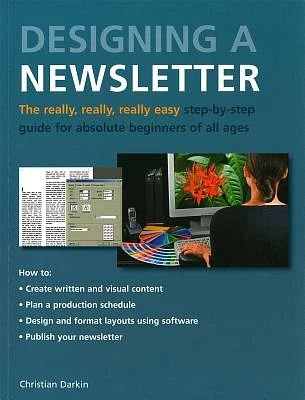 Designing a Newsletter: Really Really Really Easy Series (Paperback)