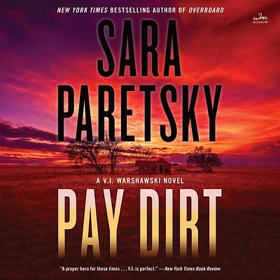 Pay Dirt: A V.I. Warshawski Novel (V. I. Warshawski #22) (Compact Disc)