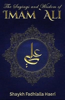 The Sayings and Wisdom of Imam Ali (Paperback)