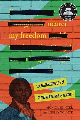 Nearer My Freedom: The Interesting Life of Olaudah Equiano by Himself (Paperback)