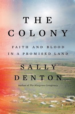 The Colony: Faith and Blood in a Promised Land