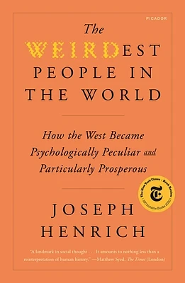 The WEIRDest People in the World: How the West Became Psychologically Peculiar and Particularly Prosperous (Paperback)