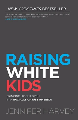 Raising White Kids: Bringing Up Children in a Racially Unjust America (Paperback)