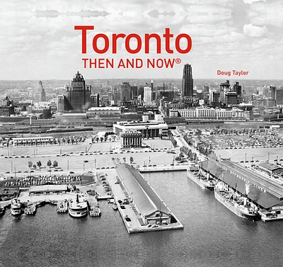 Toronto Then and Now® (Hardcover)