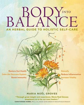 Body into Balance: An Herbal Guide to Holistic Self-Care (Hardcover)