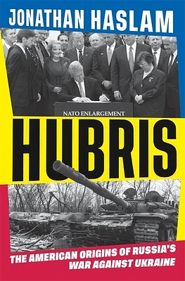 Hubris: The American Origins of Russia's War Against Ukraine (Hardcover)