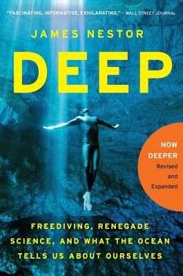 Deep: Freediving, Renegade Science, and What the Ocean Tells Us About Ourselves (Paperback)