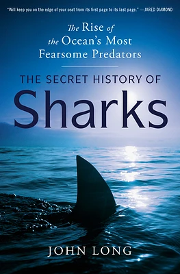 The Secret History of Sharks: The Rise of the Ocean's Most Fearsome Predators (Hardcover)