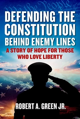 Defending the Constitution behind Enemy Lines: A Story of Hope for Those Who Love Liberty (Children’s Health Defense) (Hardcover)