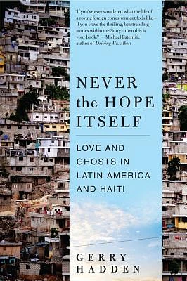 Never the Hope Itself: Love and Ghosts in Latin America and Haiti (Paperback)