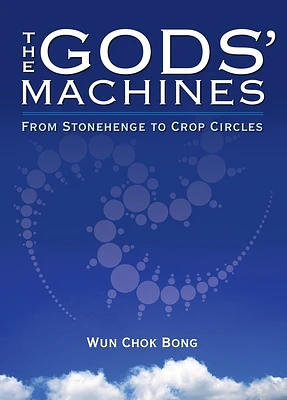 The Gods' Machines: From Stonehenge to Crop Circles (Paperback)