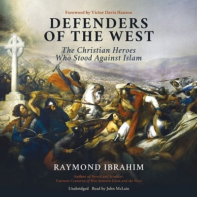 Defenders of the West: The Christian Heroes Who Stood Against Islam (Compact Disc)