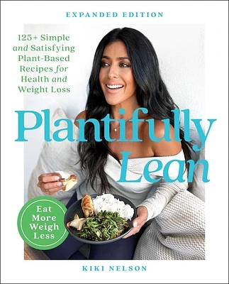 Plantifully Lean: 125+ Simple and Satisfying Plant-Based Recipes for Health and Weight Loss: A Cookbook (Paperback)