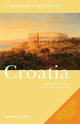 A Traveller's History of Croatia (Interlink Traveller's Histories) (Paperback)