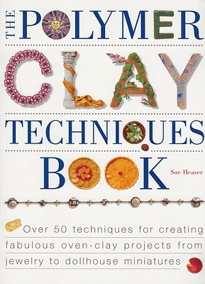 The Polymer Clay Techniques Book (Paperback)