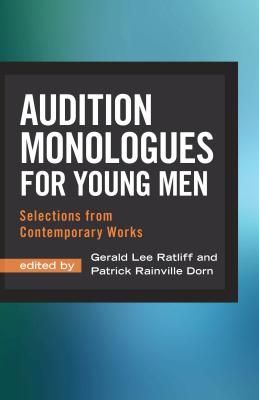 Audition Monologues for Young Men: Selections from Contemporary Works