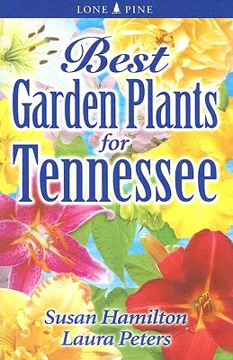 Best Garden Plants for Tennessee (Best Garden Plants For...) (Paperback)