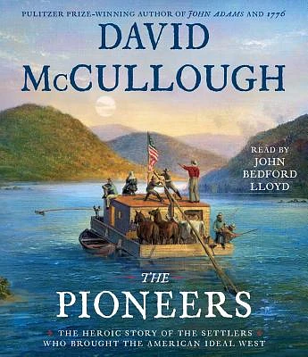 The Pioneers: The Heroic Story of the Settlers Who Brought the American Ideal West (CD-Audio)