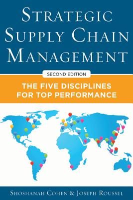 Strategic Supply Chain Management: The Five Core Disciplines for Top Performance, Second Editon