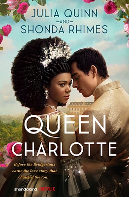 Queen Charlotte: Before Bridgerton Came a Love Story That Changed the Ton… (Hardcover)