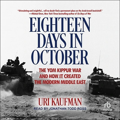 Eighteen Days in October: The Yom Kippur War and How It Created the Modern Middle East (Compact Disc)