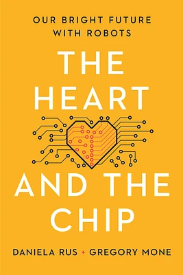 The Heart and the Chip: Our Bright Future with Robots (Paperback)