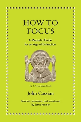 How to Focus: A Monastic Guide for an Age of Distraction (Hardcover)