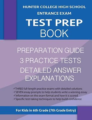 Hunter College High School Entrance Exam Test Prep Book: 3 Practice Tests & Hunter Test Prep Guide: Hunter College Middle School Test Prep; HCHS Admis (Paperback)