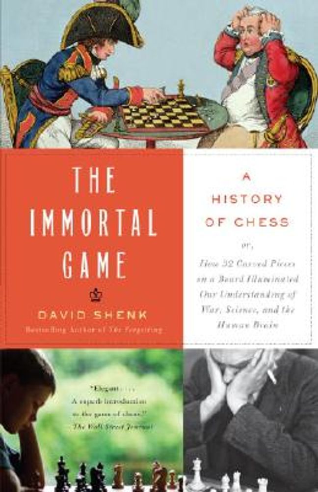 David Shenk The Immortal Game: A History of Chess