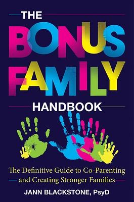 The Bonus Family Handbook: The Definitive Guide to Co-Parenting and Creating Stronger Families (Hardcover)