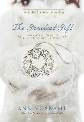 The Greatest Gift: Unwrapping the Full Love Story of Christmas (Hardcover)