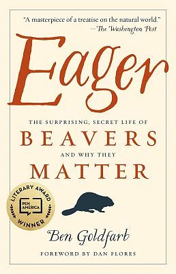 Eager: The Surprising, Secret Life of Beavers and Why They Matter (Paperback)