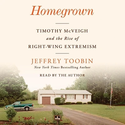 Homegrown: Timothy McVeigh and the Rise of Right-Wing Extremism (Compact Disc)