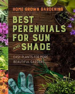 Best Perennials For Sun And Shade (Home Grown Gardening) (Paperback)