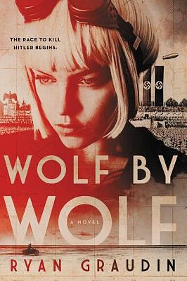 Wolf by Wolf: One girl’s mission to win a race and kill Hitler (Paperback)