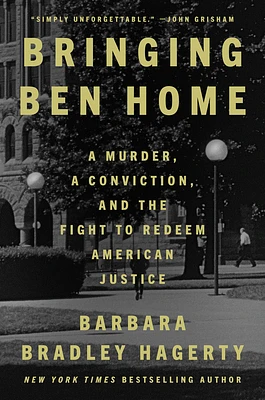 Bringing Ben Home: A Murder, a Conviction, and the Fight to Redeem American Justice (Hardcover)