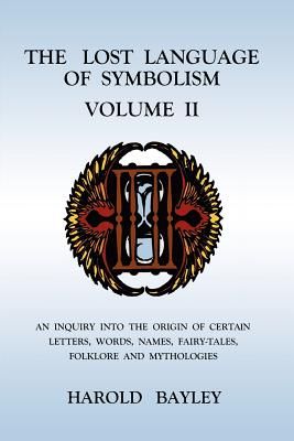 The Lost Language of Symbolism Volume II