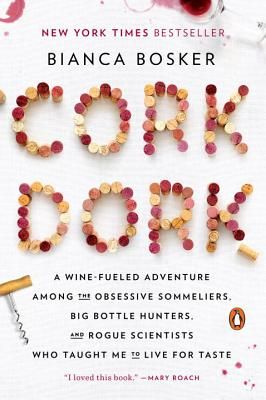 Cork Dork: A Wine-Fueled Adventure Among the Obsessive Sommeliers, Big Bottle Hunters, and Rogue Scientists Who Taught Me to Live for Taste (Paperback)