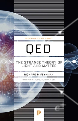 Qed: The Strange Theory of Light and Matter (Princeton Science Library #33) (Paperback)