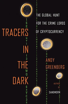 Tracers in the Dark: The Global Hunt for the Crime Lords of Cryptocurrency (Hardcover)