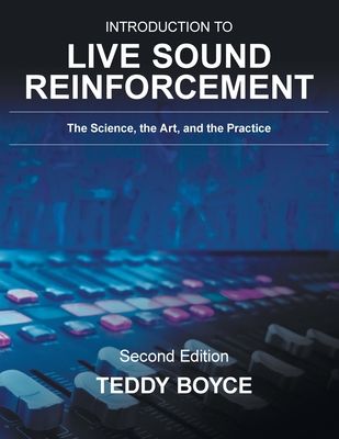 Introduction to Live Sound Reinforcement: The Science, the Art, and the Practice (Paperback)