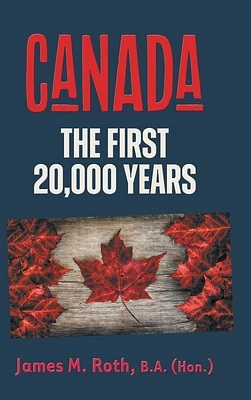 Canada: The First 20,000 Years (Hardcover)