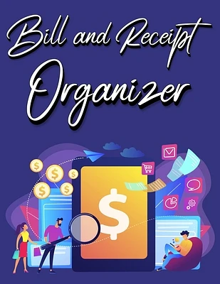 Bill And Receipt Organizer: Personal Business Payment Notebook Receipt Organizer Expenses Log Financial Planner Journal Size 6x9 Inches 120 Pages (Large Print / Paperback)