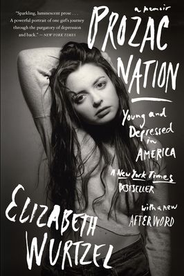 Prozac Nation: Young and Depressed in America (Paperback)