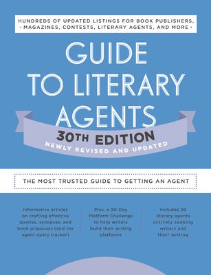 Guide to Literary Agents 30th Edition: The Most Trusted Guide to Getting Published