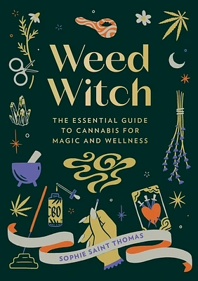 Weed Witch: The Essential Guide to Cannabis for Magic and Wellness (Hardcover)